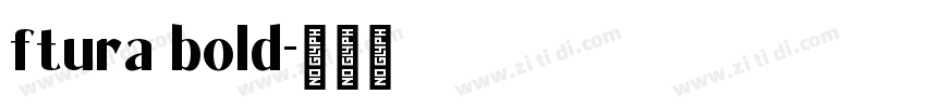 ftura bold字体转换